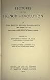 Lectures on the French Revolution by John Emerich Edward Dalberg...