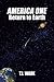 Return To Earth by T.I. Wade