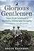 Glorious Gentlemen: Tales f...