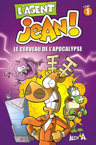Le cerveau de l'apocalypse (L'agent Jean #1)