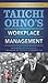 Taiichi Ohnos Workplace Management: Special 100th Birthday Edition