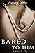 Bared to Him, Book #1