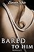 Bared to Him, Book #1