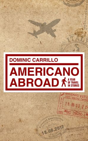 Americano Abroad: a year of travel in stories (Paperback)