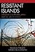 Resistant Islands: Okinawa Confronts Japan and the United States (Asia/Pacific/Perspectives)