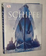 Schiffe: 5000 Jahre Seefahrt