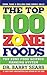 The Top 100 Zone Foods by Barry Sears