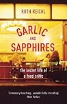 Book cover for Garlic and Sapphires: The Secret Life of a Food Critic