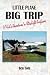 Little Plane Big Trip: A Pi...