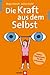Die Kraft aus dem Selbst by Maja Storch