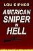 American Sniper in Hell by Lou Cipher