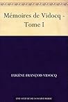 Mémoires de Vidocq - Tome I (French Edition)