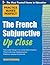 Practice Makes Perfect The French Subjunctive Up Close (Practice Makes Perfect Series) (French Edition)