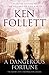 A Dangerous Fortune by Ken Follett