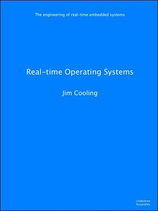 Real-time Operating Systems: Book 1 - The Theory (The engineering of real-time embedded systems)