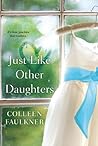 Just Like Other Daughters by Colleen  Faulkner