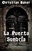 La Puerta Sombría by Christian Baker