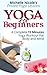 Yoga for Beginners: A Compl...
