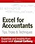 Excel for Accountants: Tips, Tricks & Techniques: Tips, Tricks, and Techniques