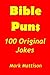 Bible Puns: 100 Original Jokes