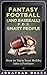 Fantasy Football (and Baseball) for Smart People by Jonathan Bales
