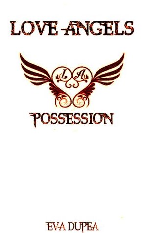 LOVE ANGELS "Tome 3 POSSESSION" (French Edition)