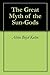 The Great Myth of the Sun-Gods