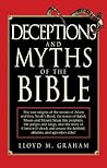 Book cover for Deceptions and Myths of the Bible: The True Origins of the Stories of Adam and Eve, Noah's Flood, the Tower of Babel, Moses and Mount Sinai, the Prophets, ... Faithful, Atheists, and Agnostics Alike!