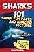 Sharks: 101 Super Fun Facts And Amazing Pictures (Featuring The World's Top 10 Sharks)