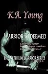 Warrior Redeemed by K.A. Young Warrior Redeemed by K.A. Young