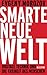 Smarte neue Welt: Digitale Technik und die Freiheit des Menschen