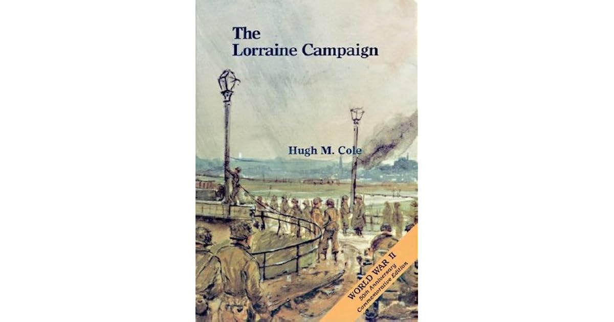 The Lorraine Campaign by Hugh M. Cole