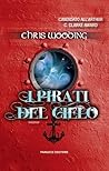 I pirati del cielo by Chris Wooding