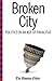 Broken City: Politics In An...