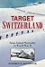 Target Switzerland: Swiss Armed Neutrality In World War II