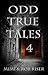 Odd True Tales, Volume 4