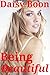 Being Beautiful by Daisy Boon