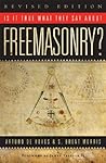 Is it True What They Say About Freemasonry? by Arturo de Hoyos