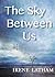 The Sky Between Us