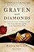 Graven With Diamonds: The Many Lives of Thomas Wyatt: Poet, Lover, Statesman, and Spy in the Court of Henry VIII