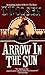 Arrow in the Sun