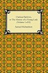 Clarissa Harlowe, or the History of a Young Lady by Samuel Richardson