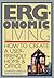 Ergonomic Living: How to Create a User-Friendly Home & Office