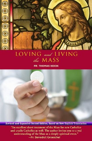 Loving and Living the Mass (Kindle Edition)