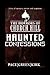 HAUNTED CONFESSIONS (The Ho...
