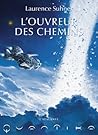 L'Ouvreur des chemins by Laurence Suhner