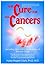 The Cure For All Cancers by Hulda Regehr Clark