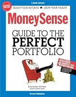 The Moneysense Guide To The Perfect Portfolio By Dan Bortolotti