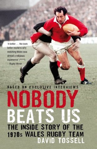 Nobody Beats Us: The Inside Story of the 1970s Wales Rugby Team (Kindle Edition)