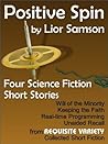 Positive Spin: Four Science Fiction Short Stories